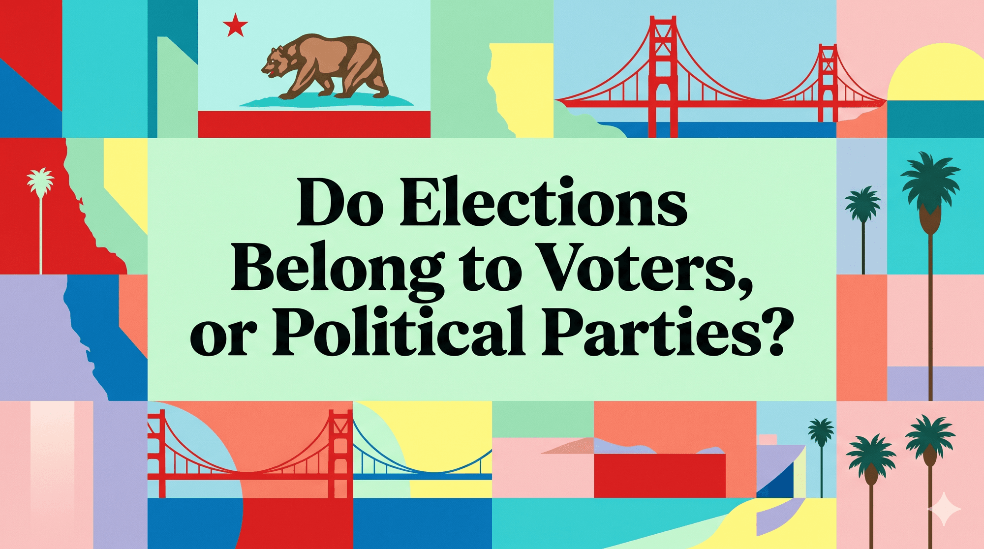 Undo the Top-Two? California Candidates Weigh In, and the Responses Might Surprise You